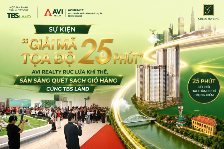 [SỰ KIỆN] AVI Realty GIẢI MÃ TỌA ĐỘ 25 PHÚT VÀ  CƠ HỘI ĐẦU TƯ GĐ2 GREEN SKYLINE